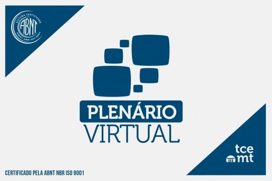 Sessão do Plenário Virtual do TCE desta semana tem 112 processos em pauta