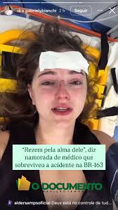 Namorada de médico que morreu pede que rezem por ele: “sou um milagre”