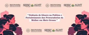 Encontro da Procuradoria da Mulher da ALMT destaca combate à violência de gênero na política